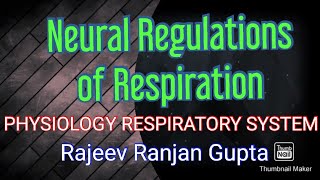 Physiology , NEURAL REGULATION OF RESPIRATION , Physiology Lectures , Respiratory System