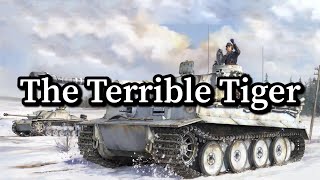 The Terrible Tiger of World War 2