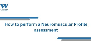 How to perform a Neuromuscular Profile assessment