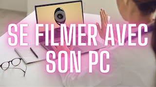 COMMENT SE FILMER SUR PC ? Comment activer la caméra sur mon pc.