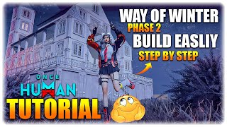 ONCE HUMAN WINTER WAY PHASE 2 BASE BUILD EASILY STEP BY STEP TOTURIAL - PVE BASE HEAT MAP😱LUXUR HOME