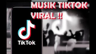 MUSIK TIKTOK VIRAL ❗❗ No Copyright