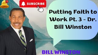 Bill 2023 | Putting Faith to Work Pt  3   Dr  Bill Winston | Happy Slide