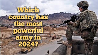 Which Country has the most powerful army in  2024?|#toparmy |#trendingvideo#armypower