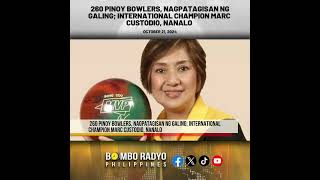 260 Pinoy Bowlers, nagpatagisan ng galing,International Champion Marc Custodio, nanalo | Bombo Radyo