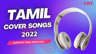 Tamil Cover Songs 2023  | Tamil Songs