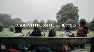 Sabbath For The Children