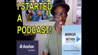 I started a podcast on anchor fm. In this video I go over the ease of entry and why I started it.