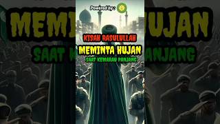 KISAH RASULULLAH MEMINTA HUJAN SAAT KEMARAU PANJANG #rasulullah #kisahrasulullah #shorts