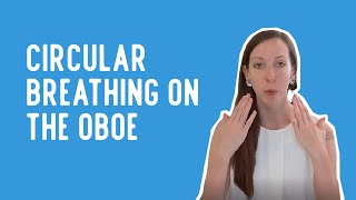 How to Circular Breathe on Oboe - Intro to Extended Techniques