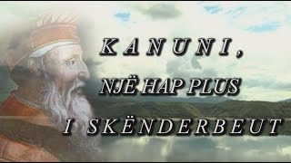 "KANUNI, NJË HAP PLUS I SKËNDERBEUT"