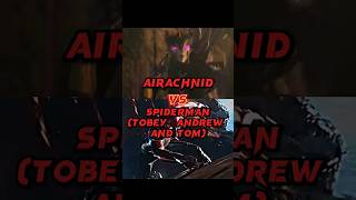 Airachnid 🆚 Spiderman (Tobey, Andrew, Tom) Extra Four