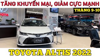 ✅ Giá xe khuyến mại Toyota Altis 2022 mới nhất| Giảm cực mạnh cuối tháng 9