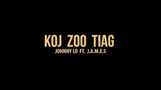 Koj Zoo Tiag - Johnny Lo ft. J.A.M.E.S (OFFICIAL PREVIEW 2024)