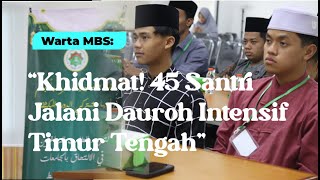 Warta MBS || Gelar Dauroh Intensif, Santri MBS Siap Melanjutkan Studi ke Timur Tengah