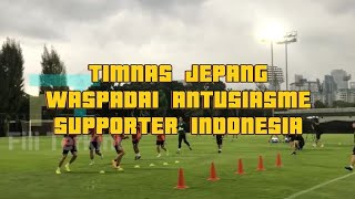 Timnas jepang melakukan hal tak terduga demi waspadai antusiasme suporter indonesia