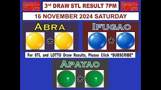 STL 3RD Draw 7PM Result STL Abra STL Ifugao STL Apayao  16 November 2024 SATURDAY