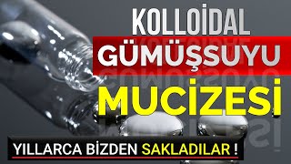 GÜMÜŞ SUYU MUCİZE Sİ ! | YILLARCA BİZLER DEN SAKLADILAR ! ( KOLLOİDAL GÜMÜŞSUYU )