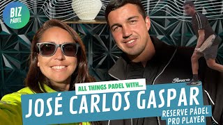 All Things Pádel with... José Carlos Gaspar, professional pádel player and Reserve Coach