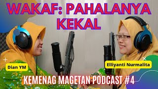 Wakaf: Pahalanya Mengalir dan Kekal || Kemenag Magetan Podcast #4