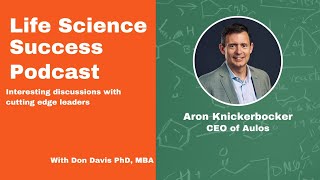 Revolutionizing Cancer Treatment with Aron Knickerbocker of Aulos