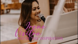 You're the Inspiration- Chicago (Irene Visitra Cover)