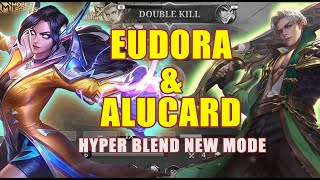 New Mode | EUDORA & ALUCARD!!  Hyper Blend |  TOP1 GLOBAL BUILD Mobile Legends: Bang Bang