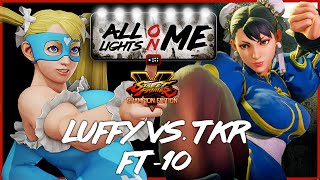 [SFVCE] Luffy (R.Mika) Vs TKR (Chun-Li) : FT10/Final - ALL LIGHTS ON ME