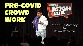 Pre-Covid Crowd Work | Stand-up Comedy by Navin Noronha