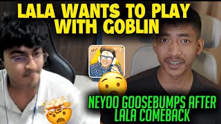 Leaked Clutchgod Wants To Play With jonathan & Goblin😱| Neyoo Shocked by lala Comeback #godlike