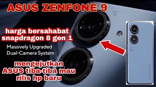 ASUS ZENFONE 9_SPECK MONSTER 🔥 | asus tiba-tiba mau rilis HP baru