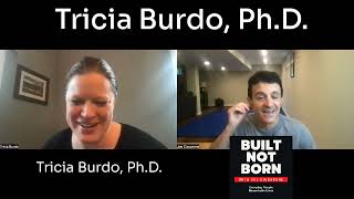 Built Not Born Podcast (#129): Tricia Burdo, PhD - The Relentless Search to Cure HIV / AIDS