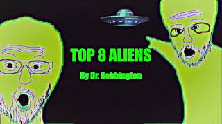 Top 8 Aliens