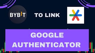 How to link Google Authenticator to your bybit account.