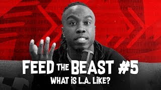 Feed The Beast Podcast - Ep. 5 - What is L.A. like??