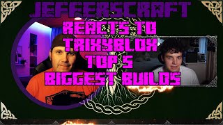 TrixyBlox Top 5 BIGGEST Builds In Minecraft Reaction With JEFFERSCRAFT