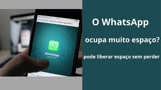 O WhatsApp ocupa muito espaço? | Desta forma você pode liberar espaço sem perder nada