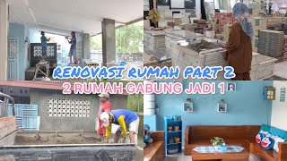 RENOVASI RUMAH PART 2 | BONGKAR TERAS | 2 RUMAH JADI 1 | BELI KERAMIK & PROGRESS HARI INI