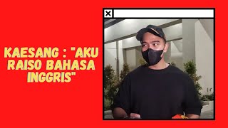 Kocak! Kaesang Ngaku Tidak Bisa Berbahasa Inggris, Berlagak Cupu Nyatanya Suhu.