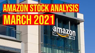 Amazon (AMZN) Stock Analysis March 2021, What You Need To Know