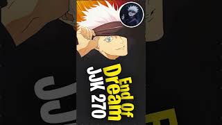 Why End Of The Dream In JJK 270  #jujutsukaisen #gojusatoru #anime #shorts