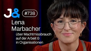 Lena Marbacher über Machtmissbrauch im Job & in Organisationen - Jung & Naiv: Folge 738