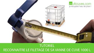 Tutoriel : Choisir son Adaptateur de Vanne de Cuve à eau 1000 L - Multicuves