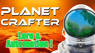 Time to explore New Lore and Automation! -- Planet Crafter