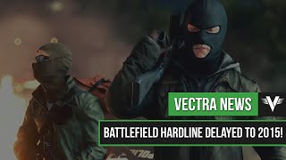 Battlefield Hardline Delayed To 2015 | Vectra News