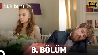 Zalim İstanbul 8.Bölüm | 4K Ultra HD