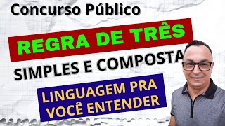 NUNCA MAIS ERRE REGRA DE TRÊS! PASSO A PASSO! SAIBA COMO INTERPRETAR AS QUESTÕES. SIMPLES E COMPOSTA