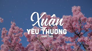 Xuân Yêu Thương - Isaac Thái | MV Lyrics | Cùng Nghe Thánh Ca