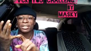 Kiss Daniel fuck you challenge by Masky