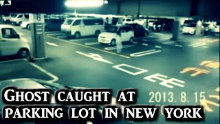 Ghost caught at parking lot in New York | Real or Fake | You Decide